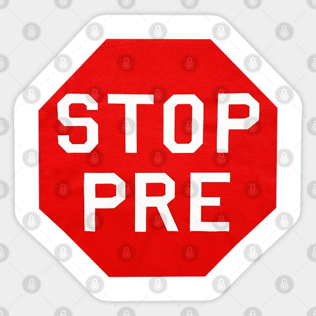Steve Prefontaine - Stop Pre - Oregon Ducks Track and Field Sticker by nicklower
